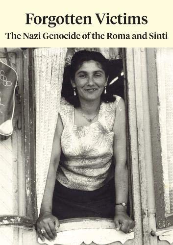 Forgotten Victims: The Nazi Genocide of the Roma and Sinti: Amazon.co ...