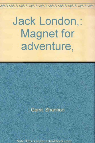 Jack London,: Magnet for adventure, B0007HR37O Book Cover