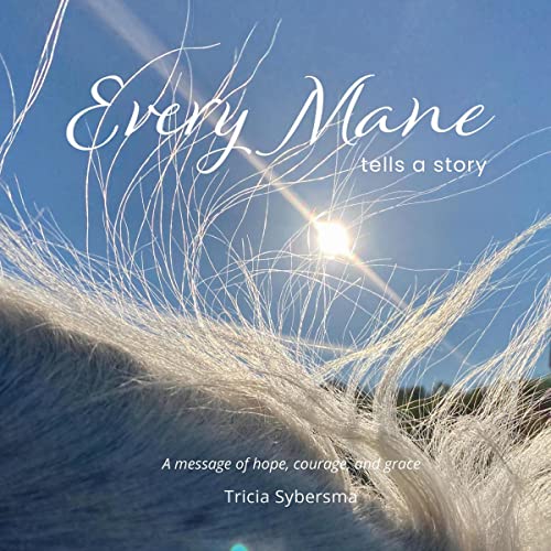 Every Mane Tells a Story by Tricia Sybersma episode artwork