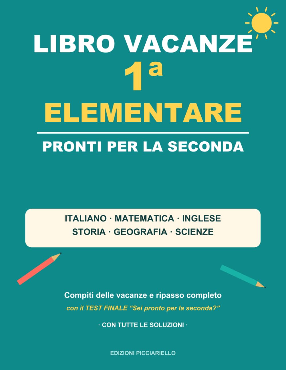 Libro Vacanze 1 Elementare: Pronti per la Seconda: compiti delle vacanze e ripasso completo di italiano, matematica, inglese, storia, geografia e ... grandi, test finale e tutte le soluzioni