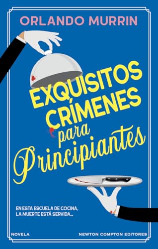 Exquisitos crímenes para principiantes. Un cozy mystery de lo más apetitoso. Un chef, un asesin...
