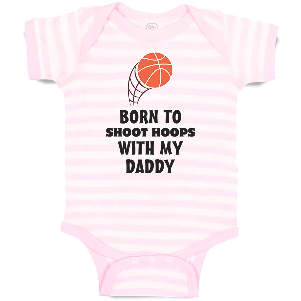 Custom Baby Bodysuit Born Shoot Hoops with My Daddy Basketball Dad Father's Day