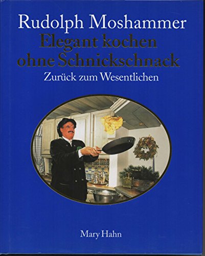 Elegant kochen ohne Schnickschnack. Zurück zum Wesentlichen