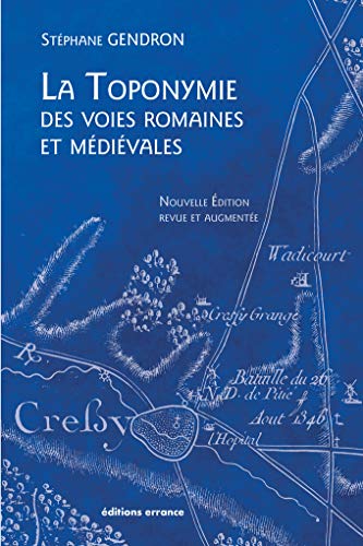 Télécharger La toponymie des voies romaines et médiévales : Les mots des routes anciennes Livre PDF Gratuit