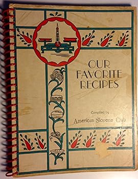 Our Favorite Recipes : Compiled by the American Slovene Club, Cleveland, Ohio