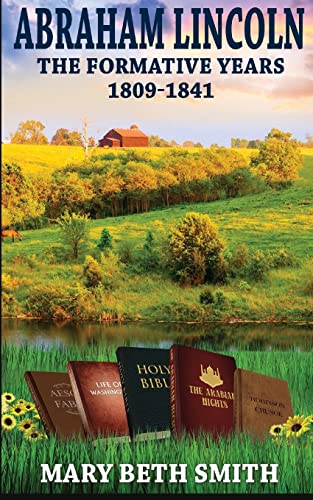 Abraham Lincoln: The Formative Years 1809-1841 1517092647 Book Cover