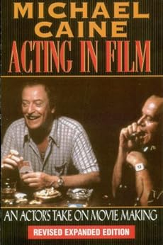 Kindle Store,Kindle eBooks,Humor & Entertainment Acting in Film: An Actor's Take on Movie Making Michael Caine
