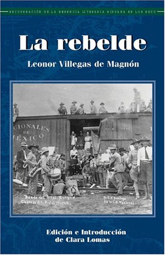 La Rebelde (Recovering the U.S. Hispanic Literary Heritage) (Spanish Edition)