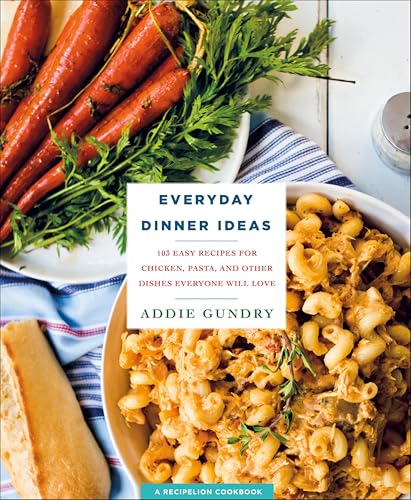 Everyday Dinner Ideas: 103 Easy Recipes for Chicken, Pasta, and Other Dishes Everyone Will Love (RecipeLion) image 2