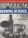 Drawing in Pencil: Basic Techniques and Exercises Series (Basic Techniques & Exercises)