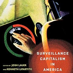 Surveillance Capitalism in America Audiolibro Por Josh Lauer, Kenneth Lipartito arte de portada