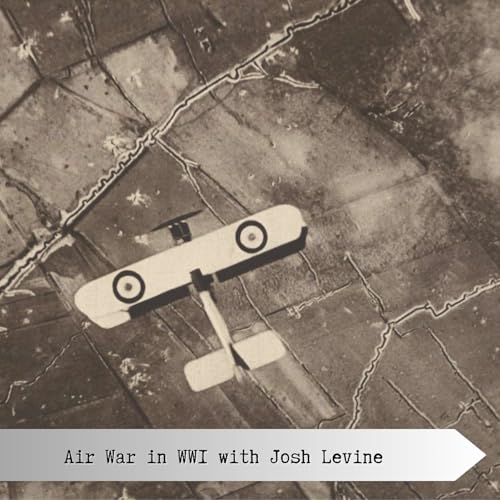 Page de couverture de The Air War in WW1 - with Josh Levine
