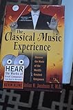 The Classical Music Experience: Discover the Music of the World's Greatest Composers