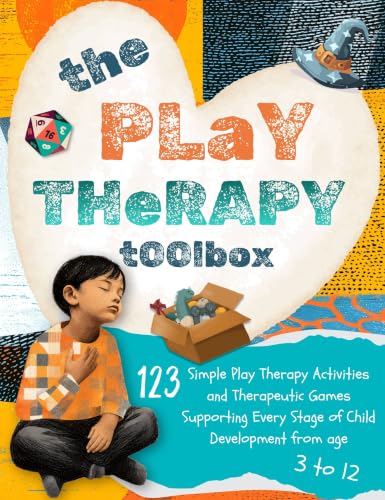 The Play Therapy Toolbox: 123 Simple Play Therapy Activities and ...