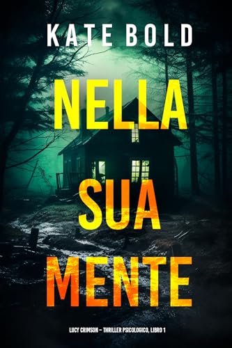 Nella Sua Mente (Lucy Crimson – Thriller Psicologico, Libro 1) (Un Thriller Carico di Suspense con Lucy Crimson)