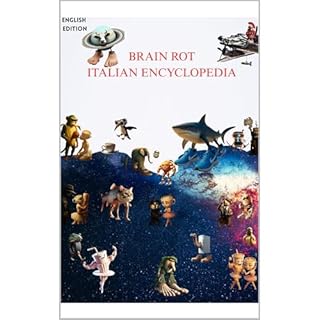 brainrot ITALIAN ENCYCLOPEDIA Audiolibro Por Soul Evolve, Brainrot color studio, No De-PRESS, Bombardiro Croccodilo, trallall