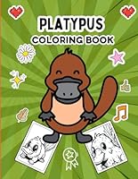 Platypus Coloring Book: Fun And Easy Coloring Pages ,and a Variety of Other Charming Animals for Boys or Girls , Bear And Many More For Boys Girls Kids Ages 4-8 B0CGSN5MYZ Book Cover