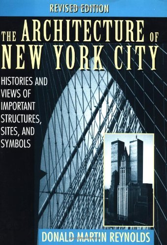 The Architecture of New York City: Histories and Views of Important Structures, Sites, and Symbols