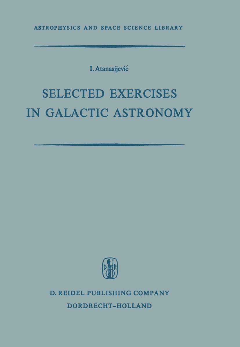 Selected Exercises in Galactic Astronomy (Astrophysics and Space Science Library)