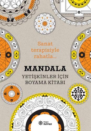 Mandala - Yeti?kinler ?çin Boyama Kitab?: Sanat Terapisiyle Rahatla...