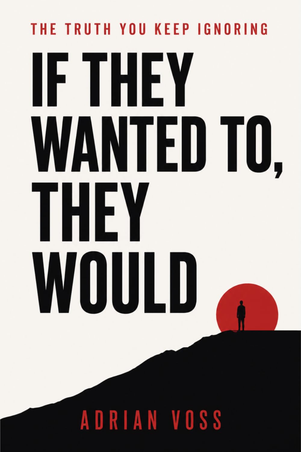 If They Wanted To, They Would: Stop Making Excuses for People Who Don't Choose You