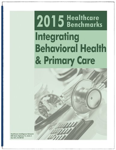2015 Healthcare Benchmarks: Integrating Behavioral Health and Primary ...