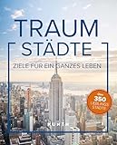KUNTH Bildband Traumstädte: Ziele für ein ganzes Leben