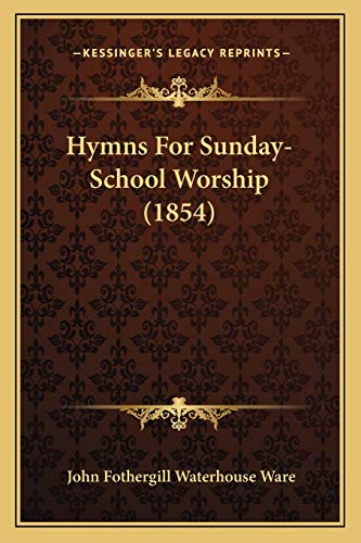 Hymns For Sunday-School Worship (1854)