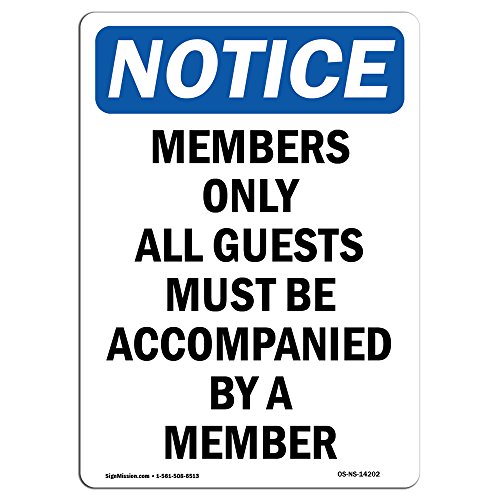 OSHA Notice Sign - Members Only All Guests Must Be | Rigid Plastic Sign | Protect Your Business, Construction Site, Warehouse & Shop Area | Made in The USA