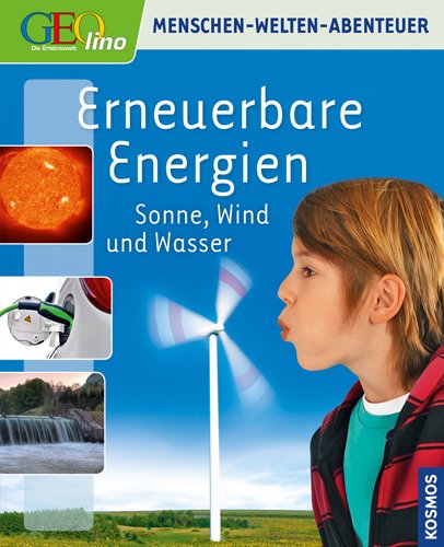 Erneuerbare Energien: Sonne, Wind und Wasser