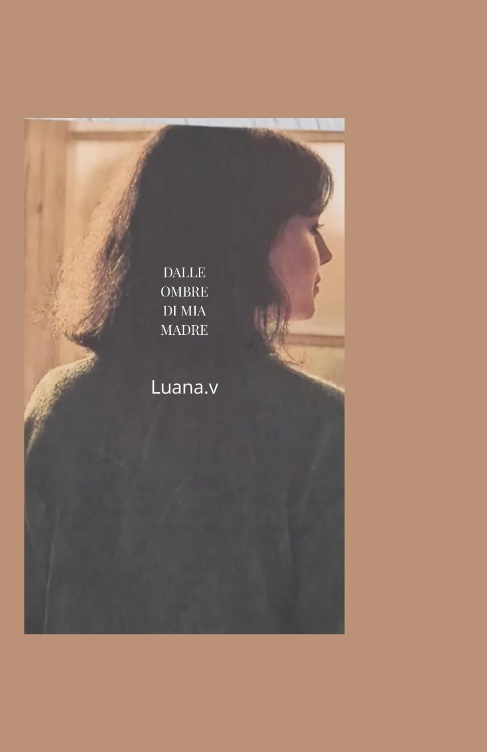 DALLE OMBRE DI MIA MADRE (Oltre le ombre)