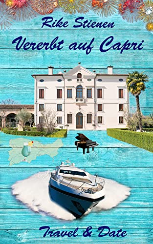 Vererbt auf Capri: Travel & Date von [Rike Stienen]