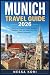 Munich Travel Guide 2026: Stop Planning by Famous Names and Start Planning by Neighborhood: Routes, Hotel Logic, Transport, Food, and Day Trips That Actually Work Together (Best Travel Guides 2026)