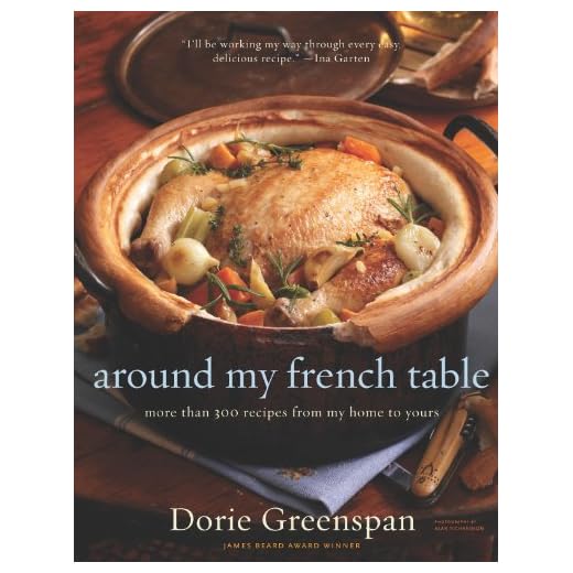 Around My French Table: More than 300 Recipes from My Home to Yours