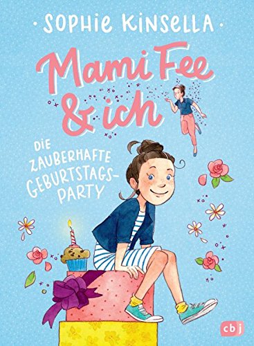 Mami Fee & ich - Die zauberhafte Geburtstagsparty: Mit Glitzerfolien-Cover (Die Mami Fee & ich-Reihe Mami Fee & ich - Die zauberhafte Geburtstagsparty: Mit Glitzerfolien-Cover (Die Mami Fee & ich-Reihe