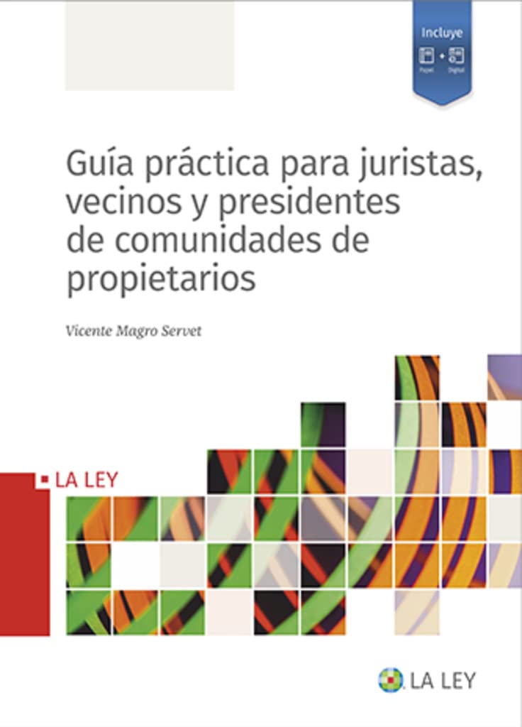 Guía práctica para juristas, vecinos y presidentes de comunidades de propietarios (SIN COLECCION)