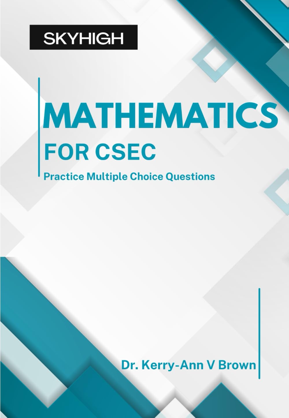 Skyhigh Mathematics for CSEC: Practice Multiple Choice Questions (CSEC Multiple Choice Practice Books)