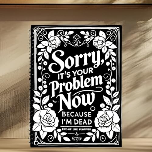 Binder Organizzatore di end of Life Planner, scusa è il tuo problema ora perché sono morto, Cartella di lavoro del bilancio del diario per i desideri finali, Organized Final Will Congimi Guida alla ca - immagine 4