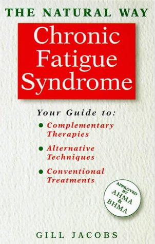 Chronic Fatigue Syndrome: A Comprehensive Guide to Effective Treatment (Natural Way S.)