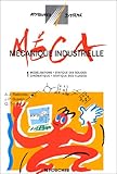  MECANIQUE INDUSTRIELLE T01 (Ancienne édition)