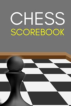 Chess Scorebook: Score Pads For Chess Players & Lovers