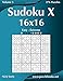 Sudoku X 16x16 - Easy to Extreme - Volume 5 - 276 Puzzles