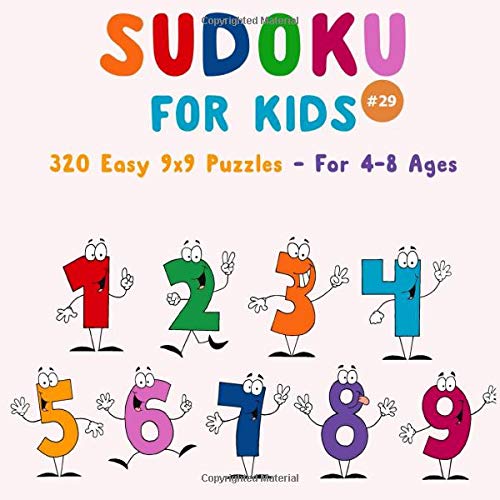 Sudoku for Kids: 320 Easy 9x9 Sudoku Puzzles with Solutions for Kids Ages 4-8. Improve Logic Skills of Your Kids. (Book 29)
