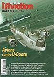  Avions hydravions contre U-Boote Le Fana De L\'aviation Hors Serie 36 2007