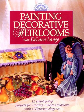 Painting Decorative Heirlooms With Delane Lange Painting Decorative Heirlooms With Delane Lange