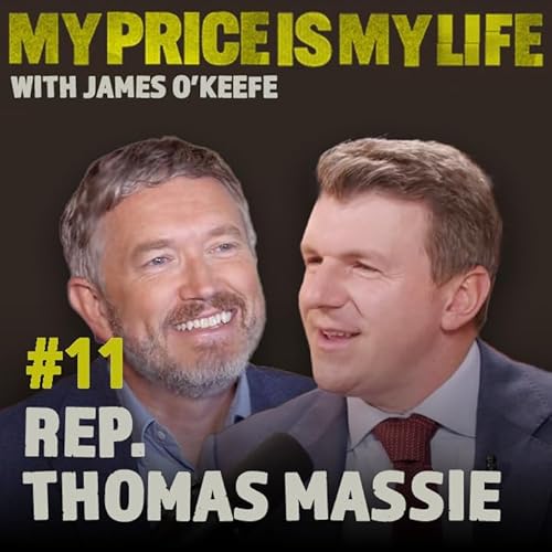 Rep. Thomas Massie | My Price Is My Life With James O’Keefe #11 Podcast Por arte de portada