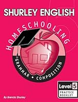 Shurley English Level 5, Practice Booklet: Home Schooling Edition 1585610569 Book Cover