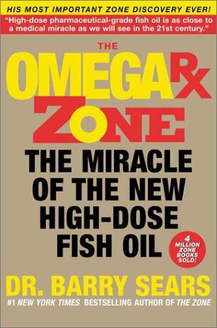 The Omega Rx Zone : The Miracle of the New High-Dose Fish Oil | Amazon ...