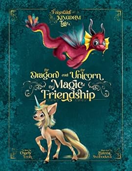 Paperback The Dragon and the Unicorn: The Magic of Friendship Book
