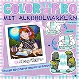 COLOR LIKE A PRO – MIT ALKOHOLMARKERN: Schritt-für-Schritt-Anleitung zum Kolorieren mit Alkoholmarkern: realistische Effekte, Blending, Schatten, ... und Fortgeschrittene (Cozy Welt (dt.))